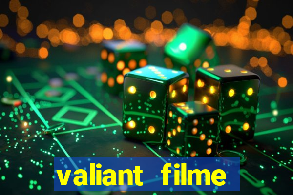 valiant filme completo dublado